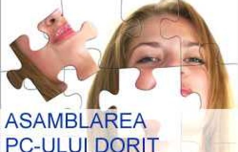 Asamblarea PC-ului dorit