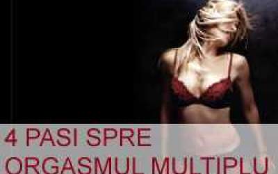 4 pasi spre orgasmul multiplu