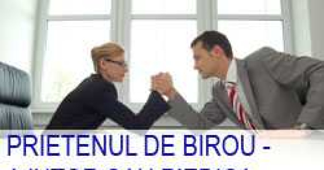 Prietenul de birou - ajutor sau piedica