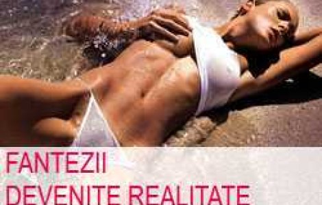 Fantezii devenite realitate