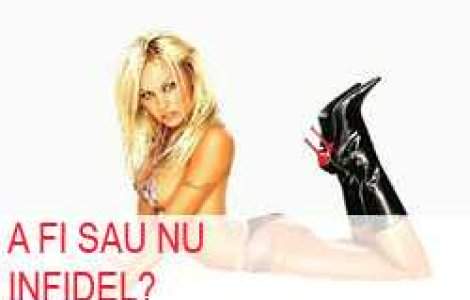 A fi sau nu infidel?