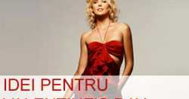 Idei pentru Valentine*s Day