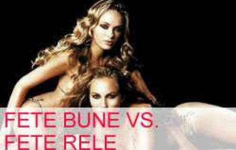 Fete bune vs. fete rele