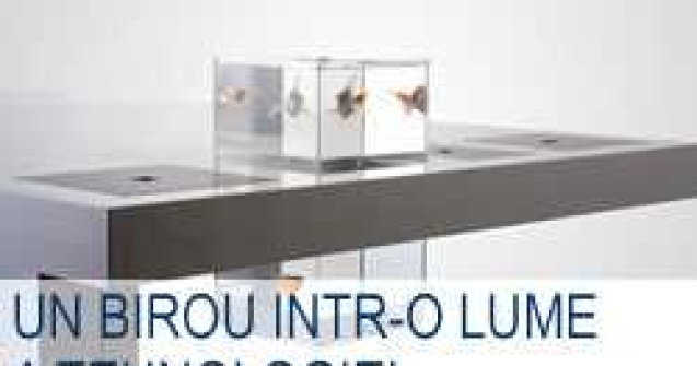 Un birou intr-o lume a tehnologiei