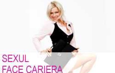 Sexul face cariera