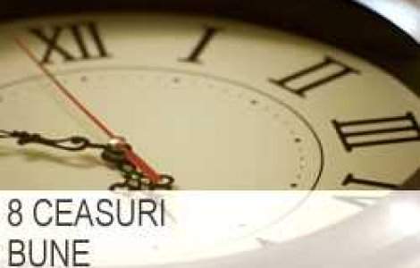 8 ceasuri bune