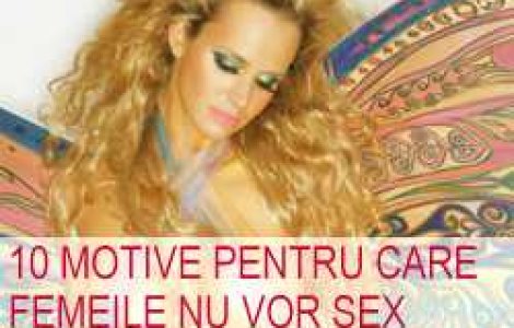 10 motive pentru care femeile nu vor sex