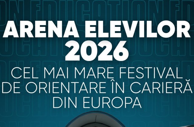 Arena Elevilor 2026: investiția în orientarea profesională
