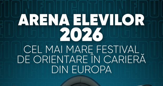 Arena Elevilor 2026: investiția în orientarea profesională