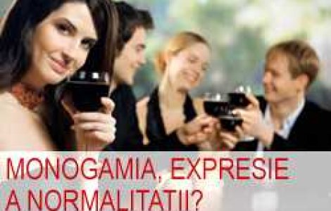 Monogamia, expresie a normalitatii?
