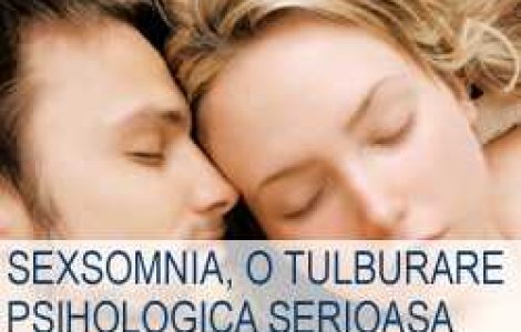 Sexsomnia, o tulburare psihologica serioasa