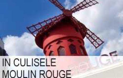 In culisele Moulin Rouge