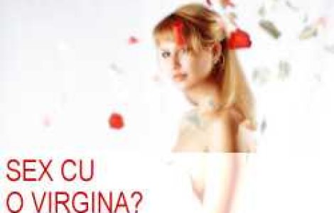 Sex cu o virgina?