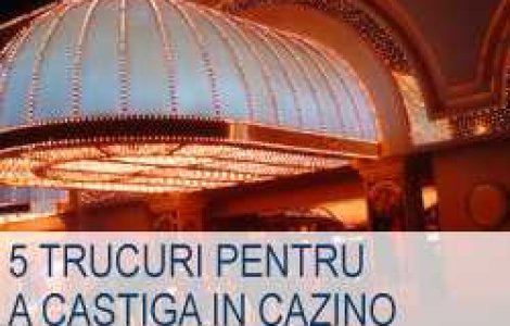 5 trucuri pentru a castiga in cazino