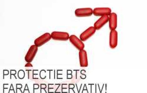 Protectie BTS fara prezervativ!