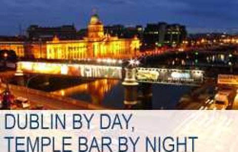 Dublin by day, Temple Bar by night