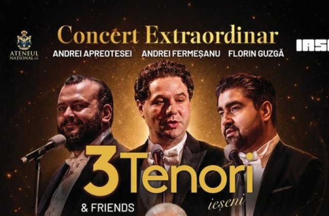 3 tenori ieșeni, Irina Baianț, Gheorghe Zamfir, Monica Anghel și mulți altii, &icirc;ntr-un concert-eveniment de excepție 
