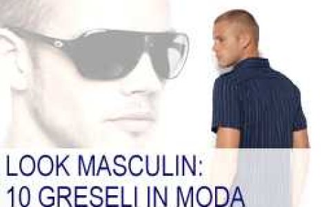 Look masculin: 10 greseli in moda