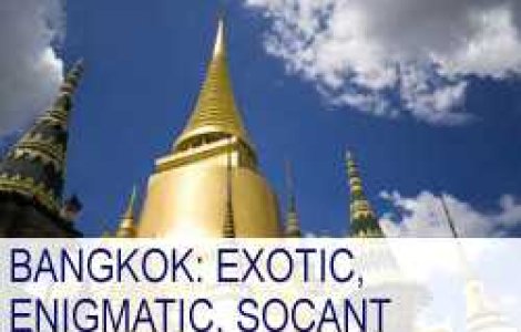 Bangkok: exotic, enigmatic, socant