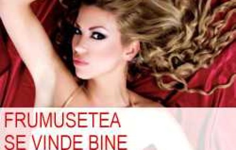 Frumusetea se vinde bine