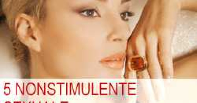5 nonstimulente sexuale