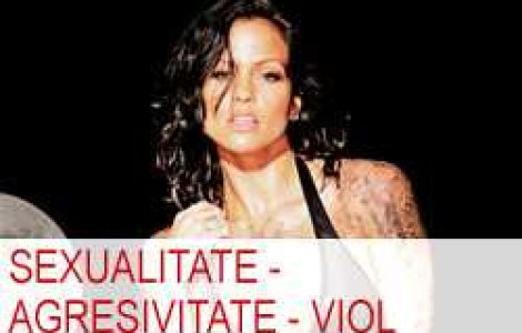 Sexualitate - agresivitate - viol