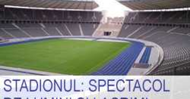 Stadionul: spectacol de lumini si lacrimi