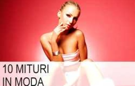 10 mituri in moda