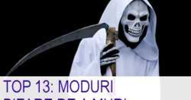 Top 13: moduri bizare de a muri