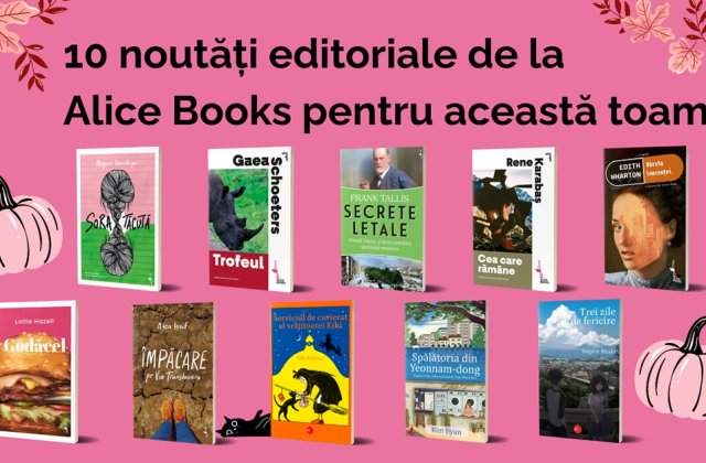 De la thrillere la povești care provoacă: 10 noutăți editoriale de la Alice Book