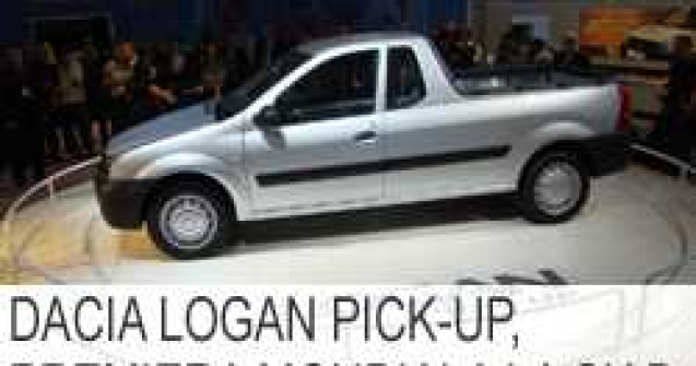 Dacia Logan Pick-Up, premiera mondiala la SIAB