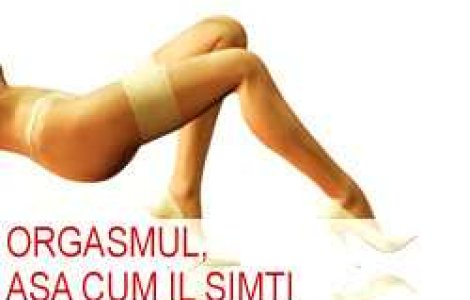 Orgasmul, asa cum il simti