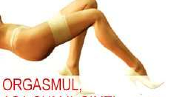 Orgasmul, asa cum il simti