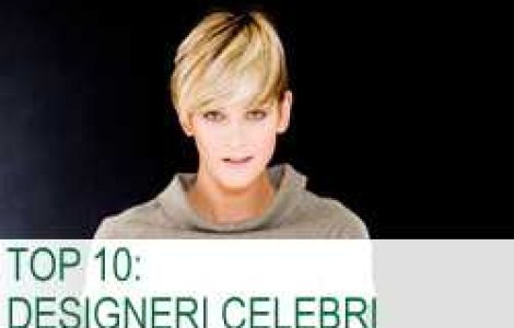 Top 10: Designeri celebri