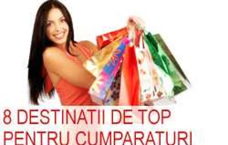 8 destinatii de top pentru shopping