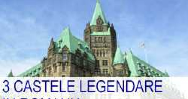 3 castele legendare in Romania
