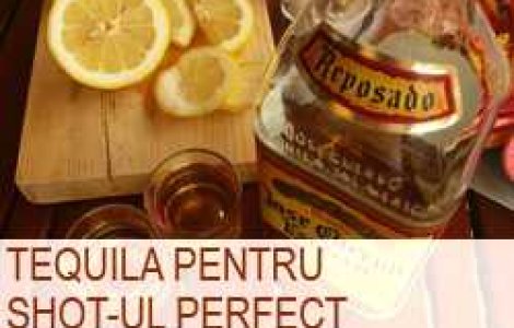 Tequila pentru shot-ul perfect