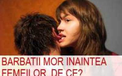 Barbatii mor inaintea...