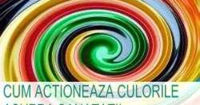 Cum actioneaza culorile asupra sanatatii