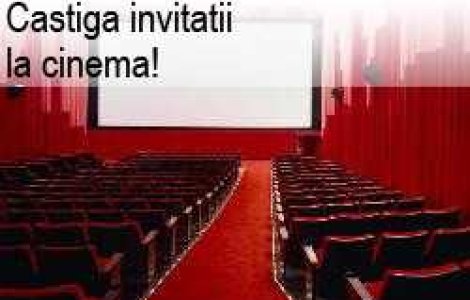 Castiga invitatii la cinema!
