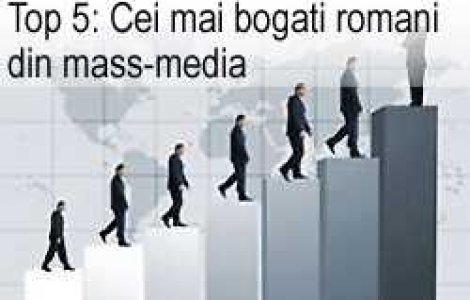 Top 5: Cei mai bogati romani din mass-media