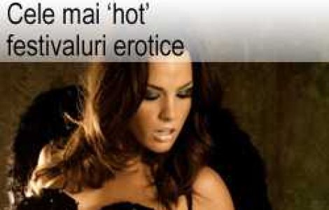 Cele mai hot festivaluri erotice