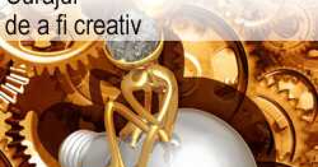 Transformarea eficientei in maretie sau curajul de a fi creativ