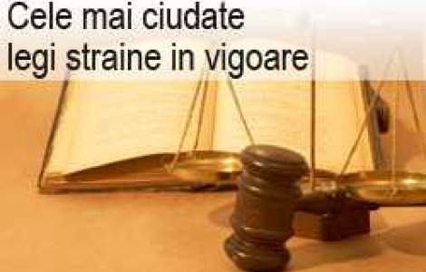 Cele mai ciudate legi straine in vigoare