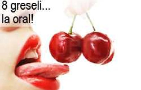 8 greseli... la oral