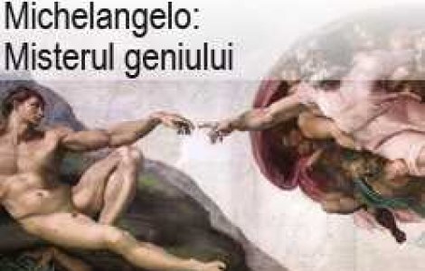 Michelangelo: Misterul geniului
