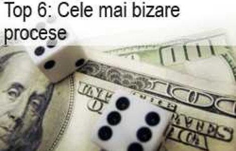 Top 6: Cele mai bizare procese