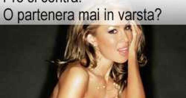 Pro si contra: O partenera mai in varsta?