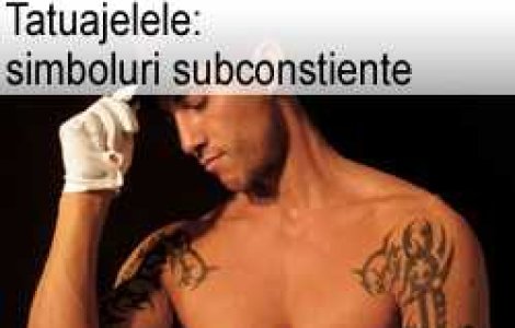 Tatuajele: simboluri subconstiente