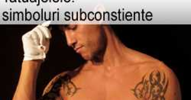 Tatuajele: simboluri subconstiente